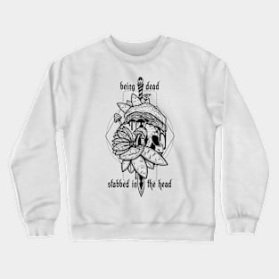 Just being dead Crewneck Sweatshirt